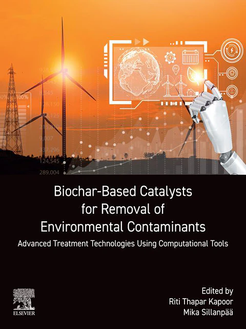 Biochar-Based Catalysts for Removal of Environmental Contaminants: Advanced Treatment Technologies Using Computational Tools