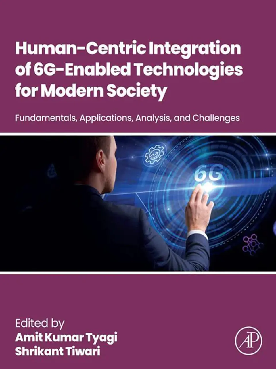 Human-Centric Integration of 6G-Enabled Technologies for Modern Society: Fundamentals, Applications, Analysis and Challenges 1