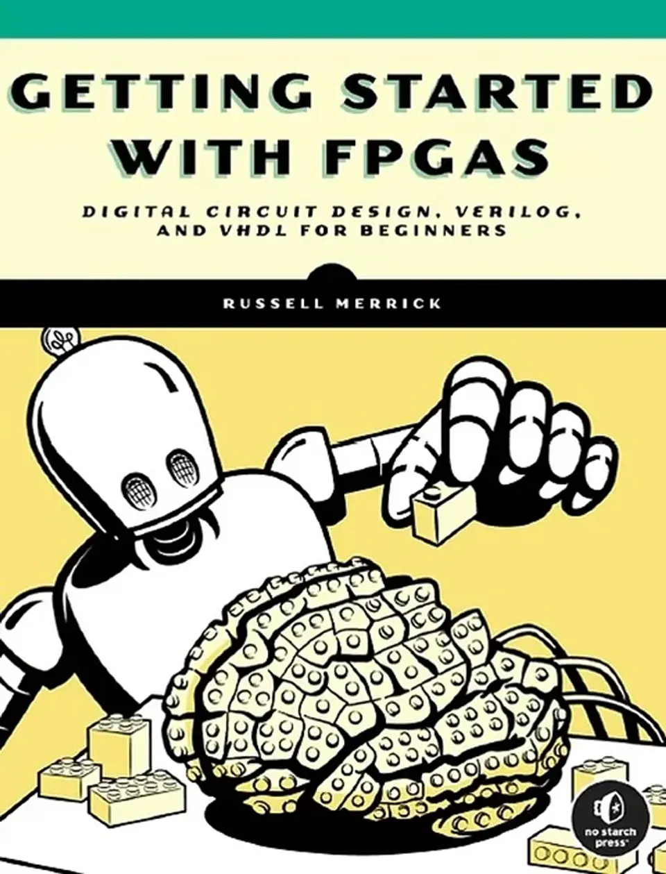 Getting Started with FPGAs : Digital Circuit Design, Verilog, and VHDL for Beginners 1