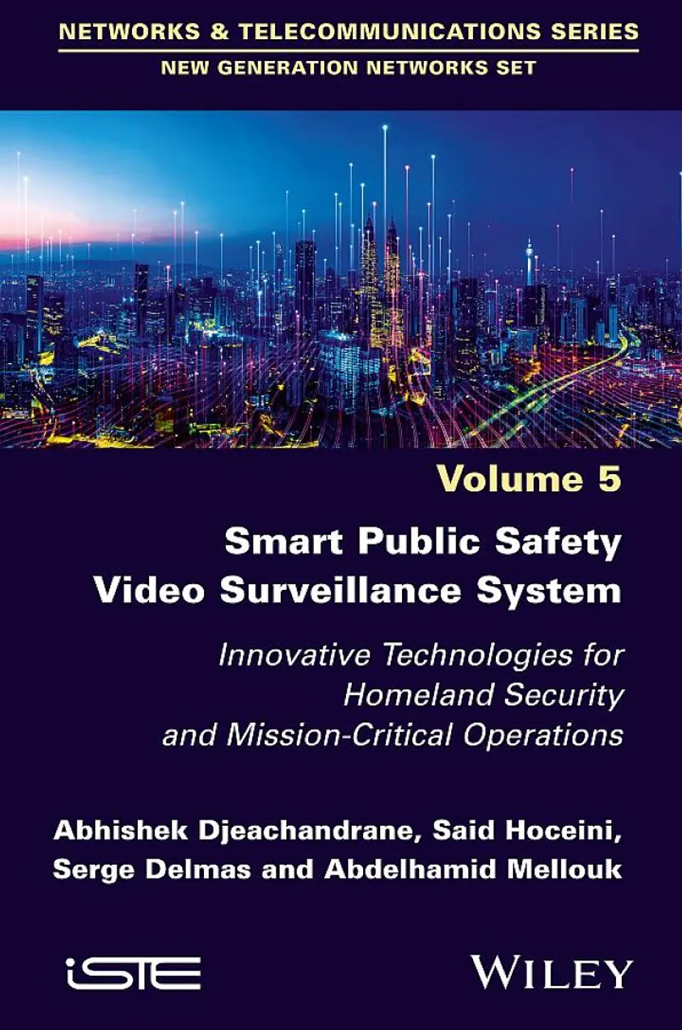 Smart Public Safety Video Surveillance System: Innovative Technologies for Homeland Security and Mission-Critical Operations 1
