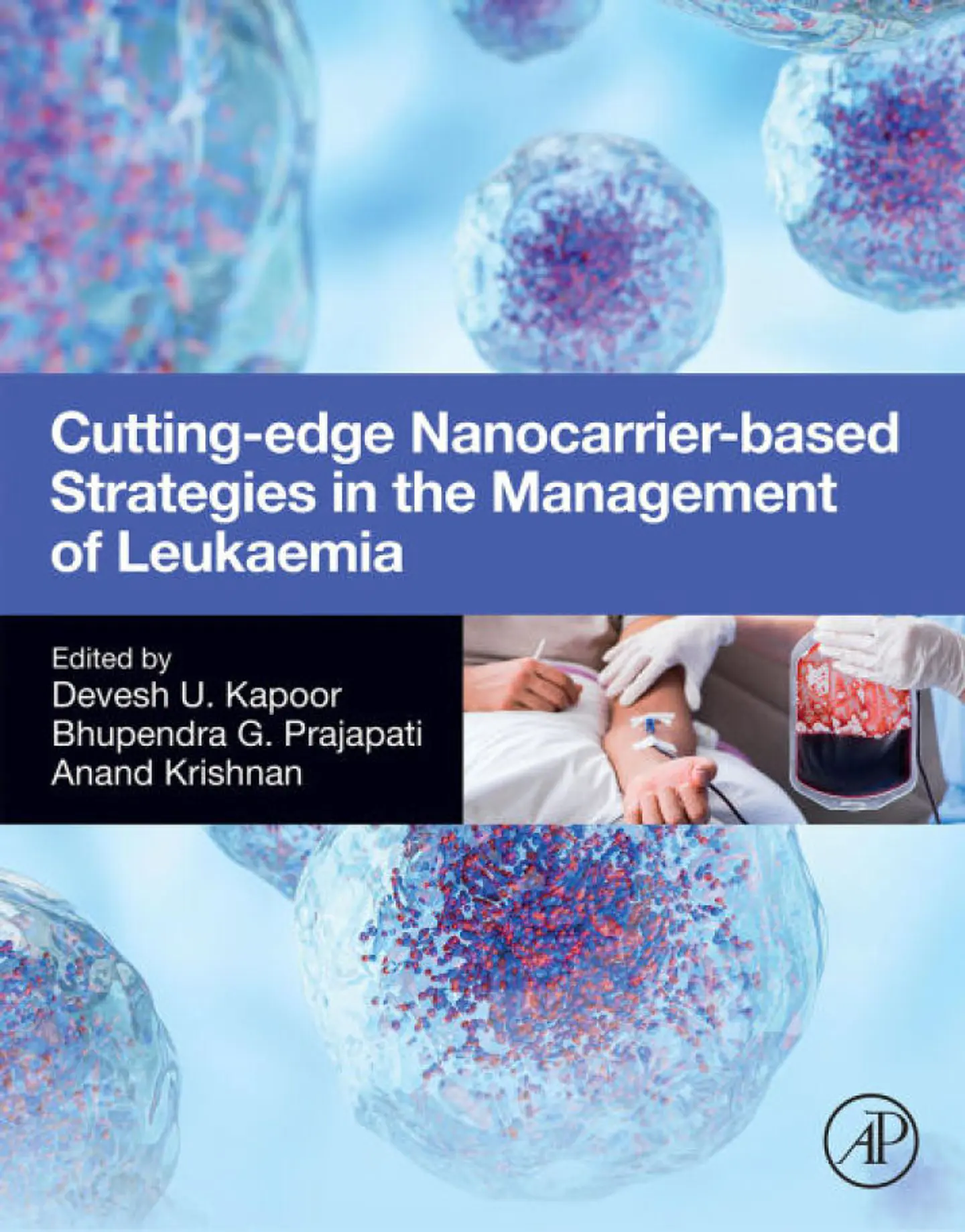 Cutting-Edge Nanocarrier-Based Strategies in the Management of Leukaemia 1