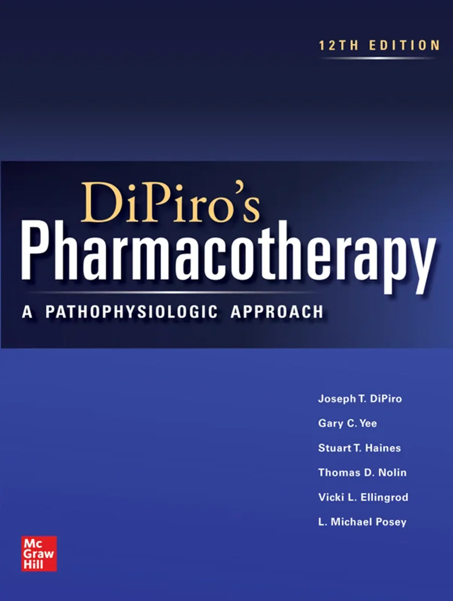 DiPiro's Pharmacotherapy: A Pathophysiologic Approach, 12th Edition 1