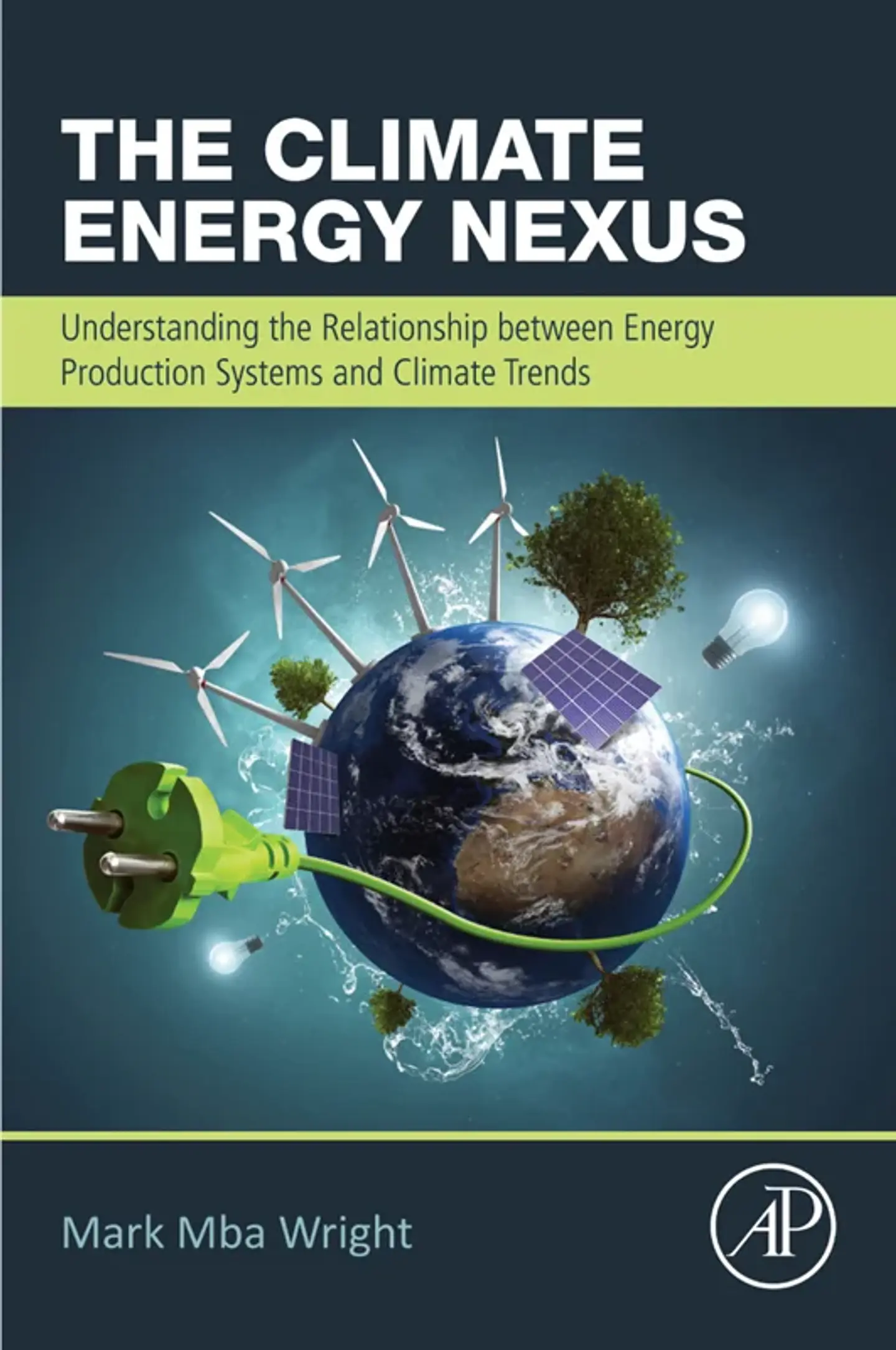 The Climate Energy Nexus: Understanding the Relationship between Energy Production Systems and Climate Trends 1
