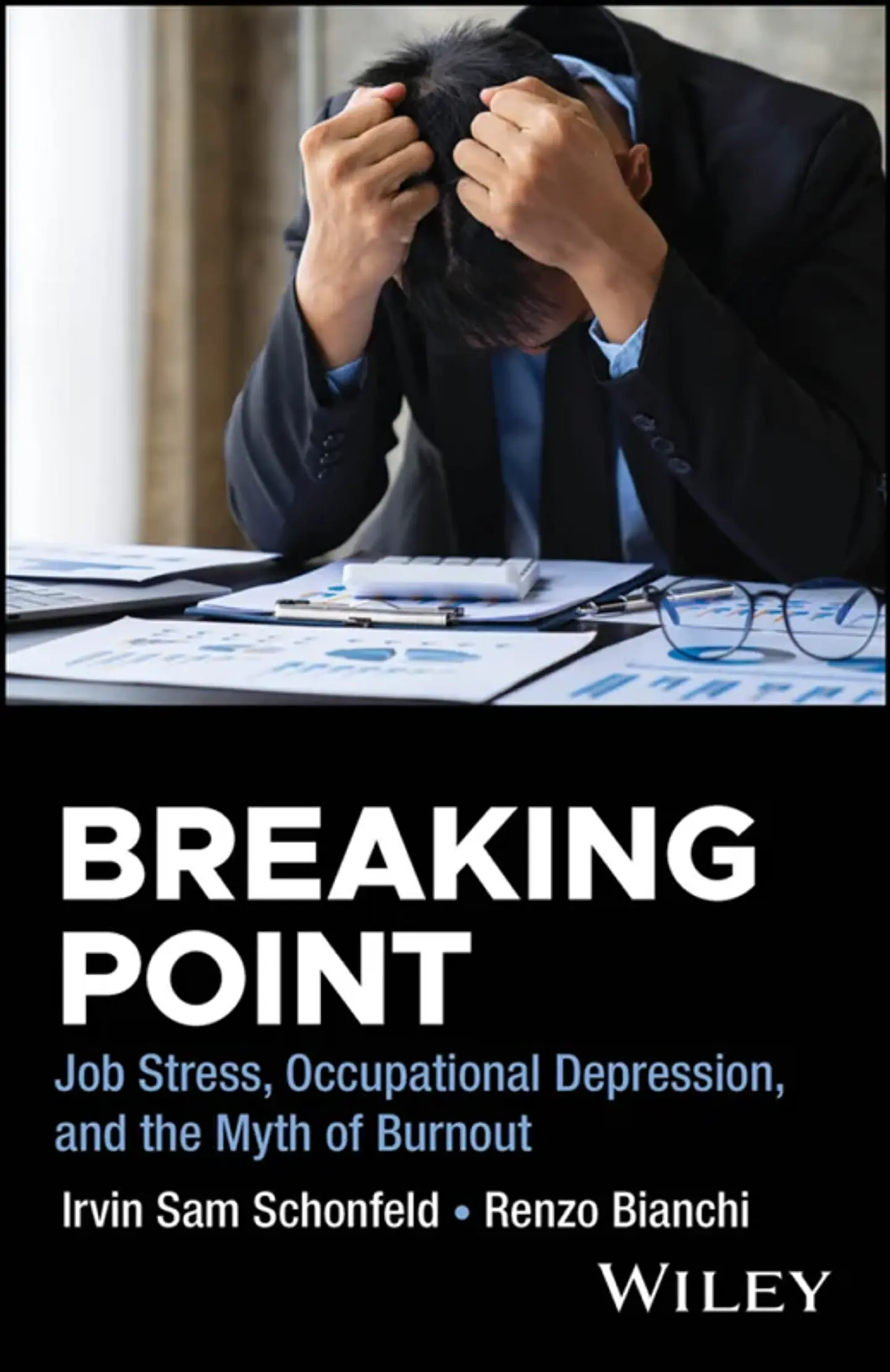 Breaking Point: Job Stress, Occupational Depression, and the Myth of Burnout 1