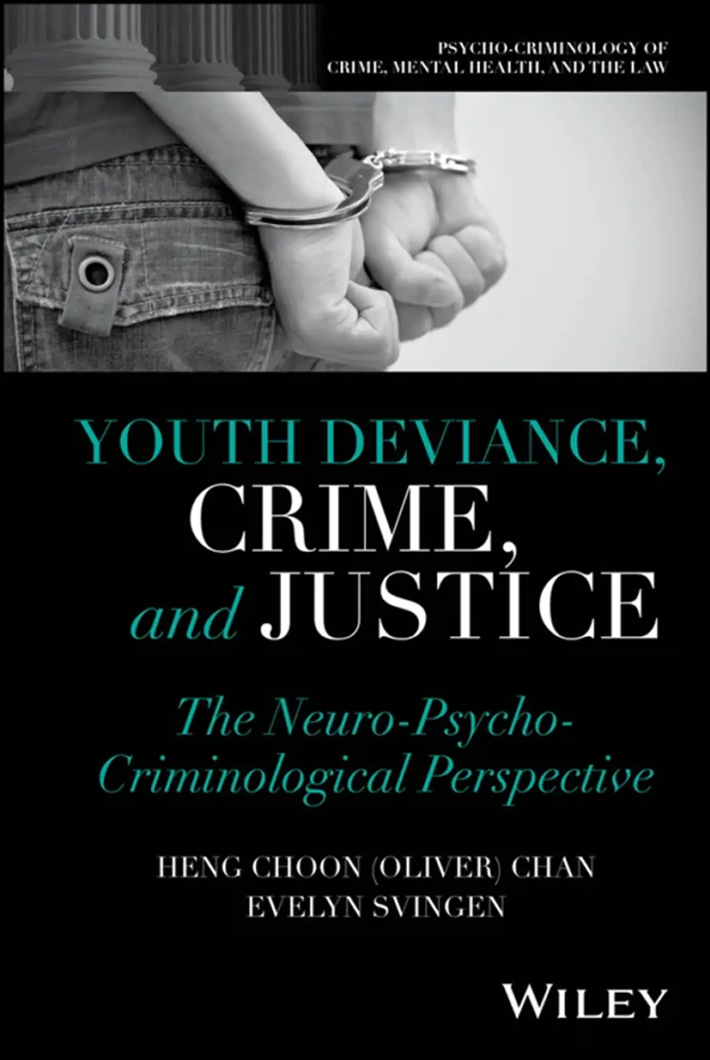 Youth Deviance, Crime, and Justice: The Neuro-Psycho-Criminological Perspective 1