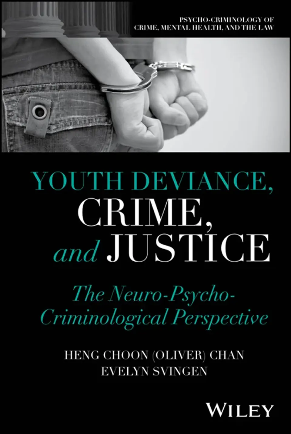 Youth Deviance, Crime, and Justice: The Neuro-Psycho-Criminological Perspective 1