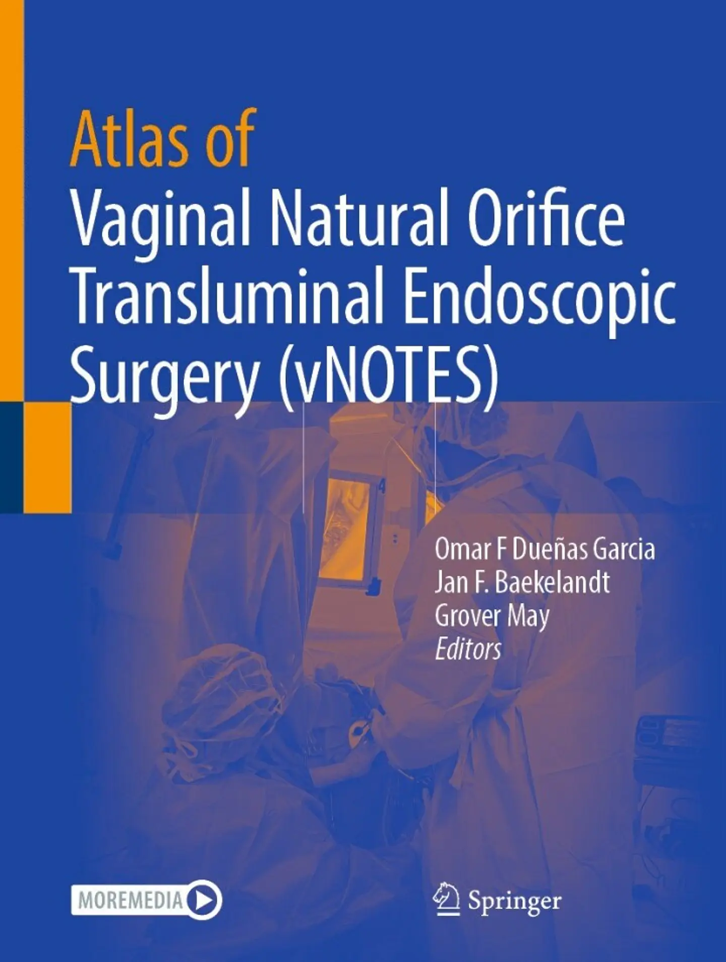 Atlas of Vaginal Natural Orifice Transluminal Endoscopic Surgery (vNOTES) 1