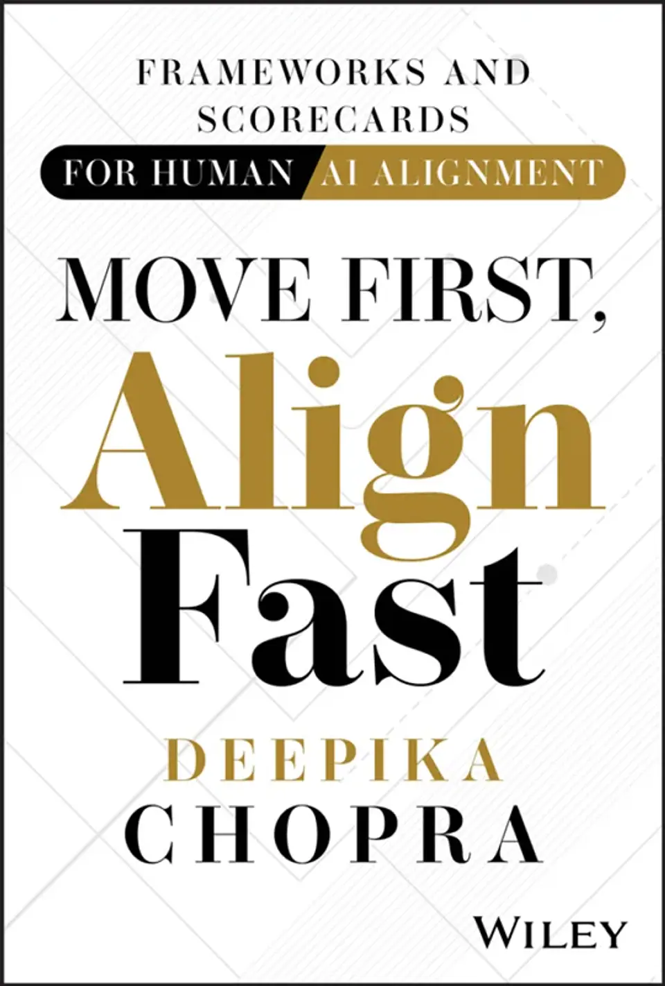 Move First, Align Fast: Frameworks and Scorecards for Human-AI Alignment 1