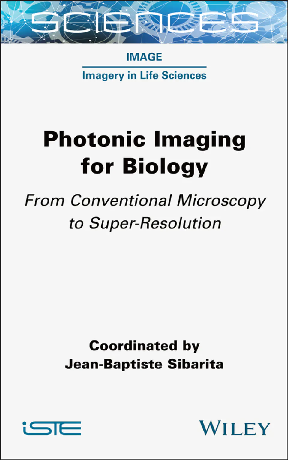 Photonic Imaging for Biology: From Conventional Microscopy to Super-Resolution 1