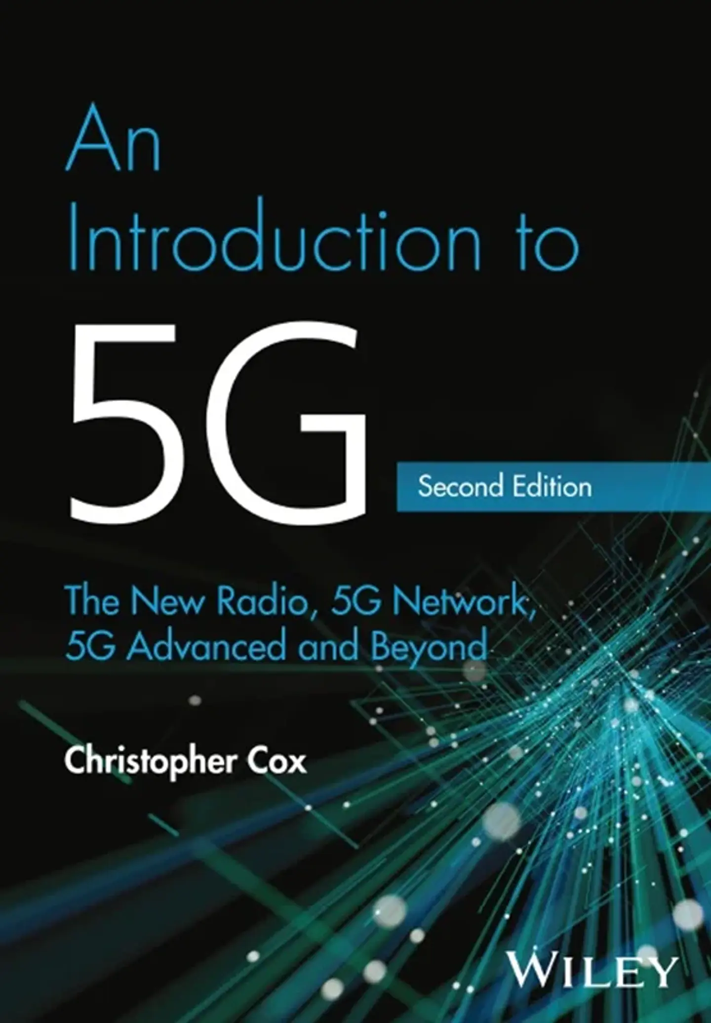 An Introduction to 5G: The New Radio, 5G Network, 5G Advanced and Beyond 2nd Edition 1