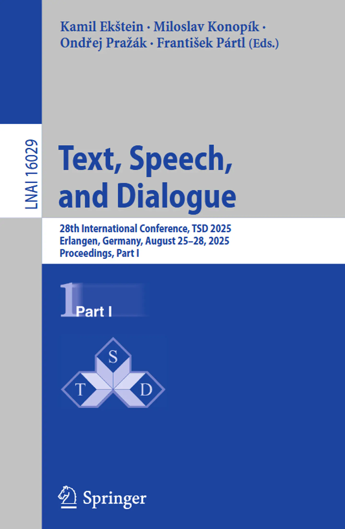  Text, Speech, and Dialogue: 28th International Conference, TSD 2025 Erlangen, Germany, August 25–28, 2025 Proceedings, Part I  1