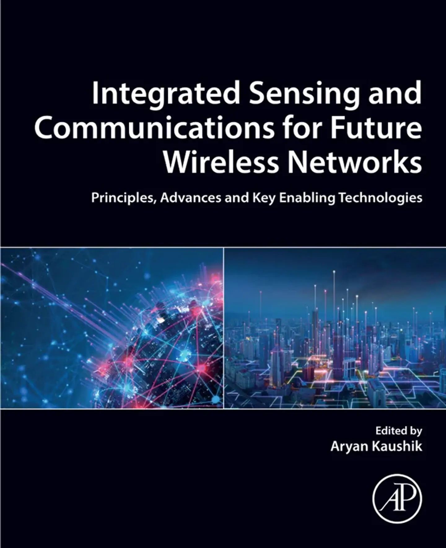 Integrated Sensing and Communications for Future Wireless Networks: Principles, Advances and Key Enabling Technologies 1