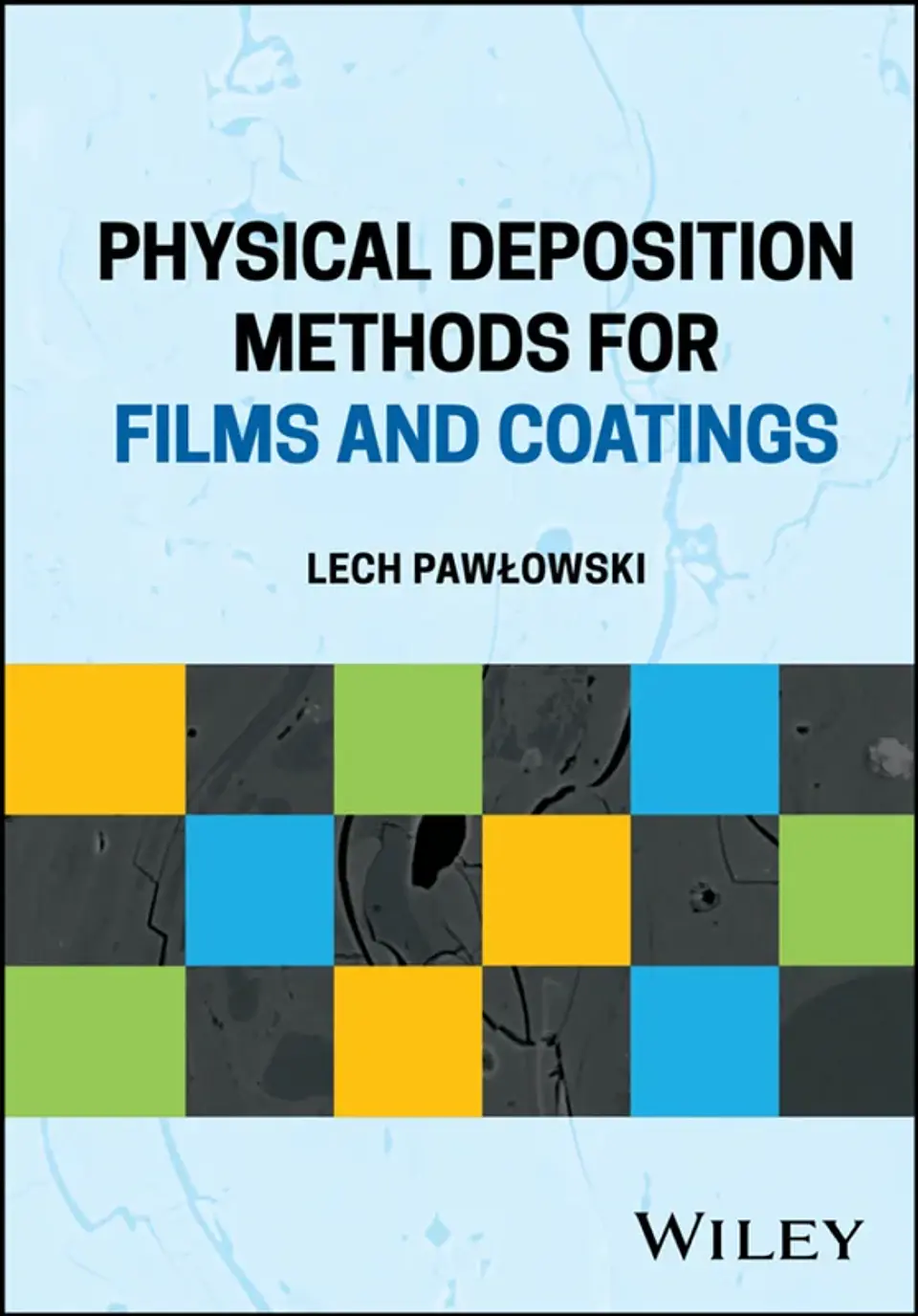 Physical Deposition Methods for Films and Coatings 1