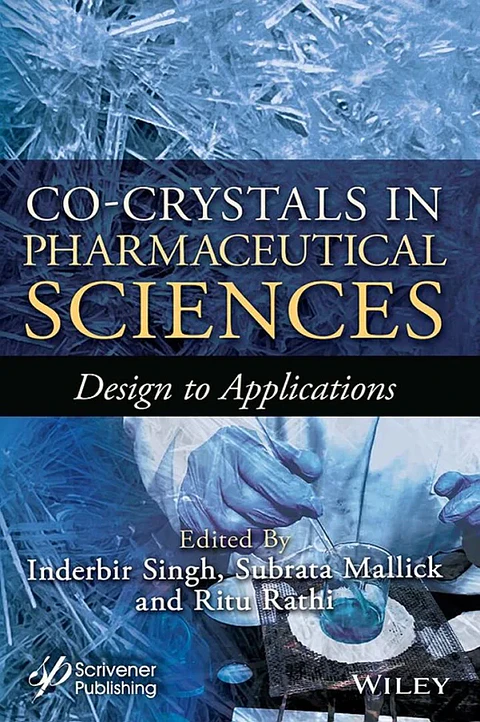 Co-Crystals in Pharmaceutical Sciences: Design to Applications