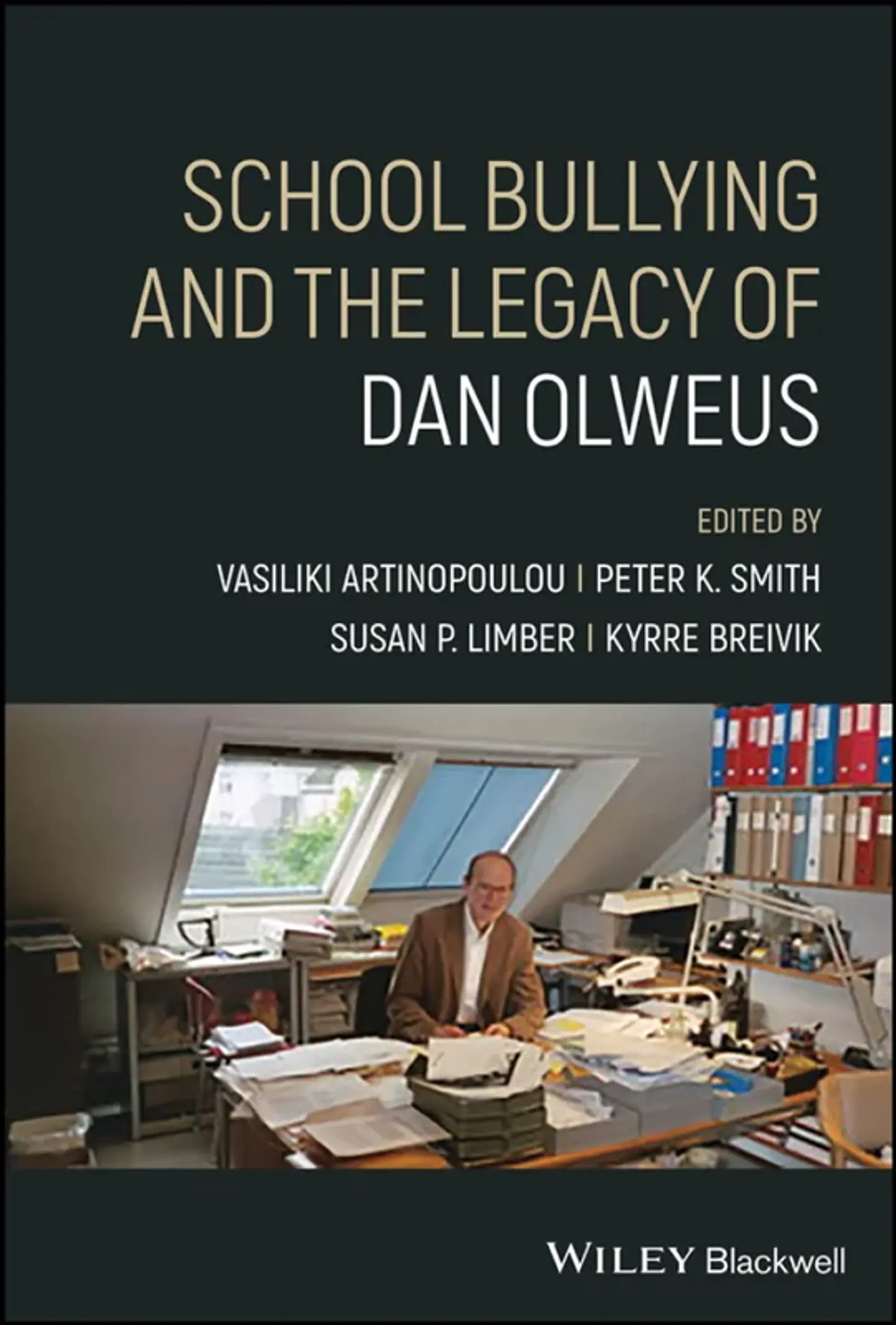 School Bullying and The Legacy of Dan Olweus 1