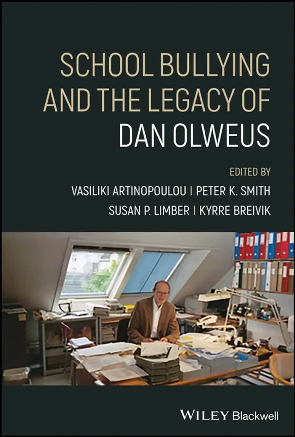 School Bullying and The Legacy of Dan Olweus 1
