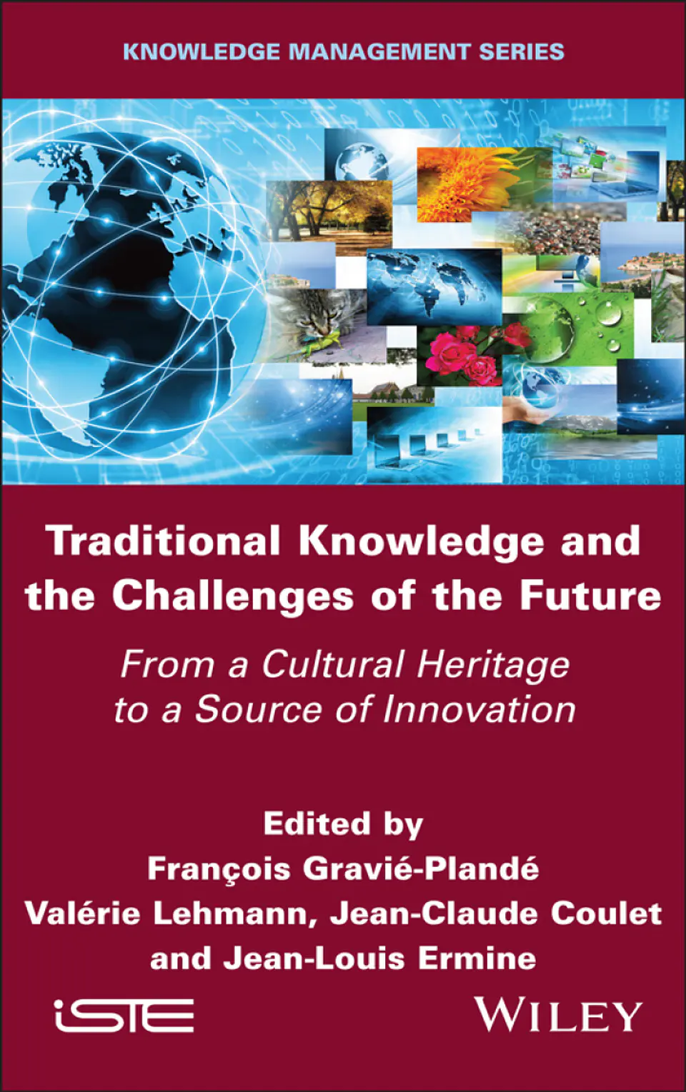 Traditional Knowledge and the Challenges of the Future: From a Cultural Heritage to a Source of Innovation 1