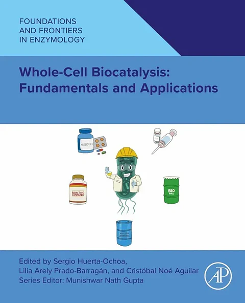 Whole Cell Biocatalysis: Fundamentals and Applications