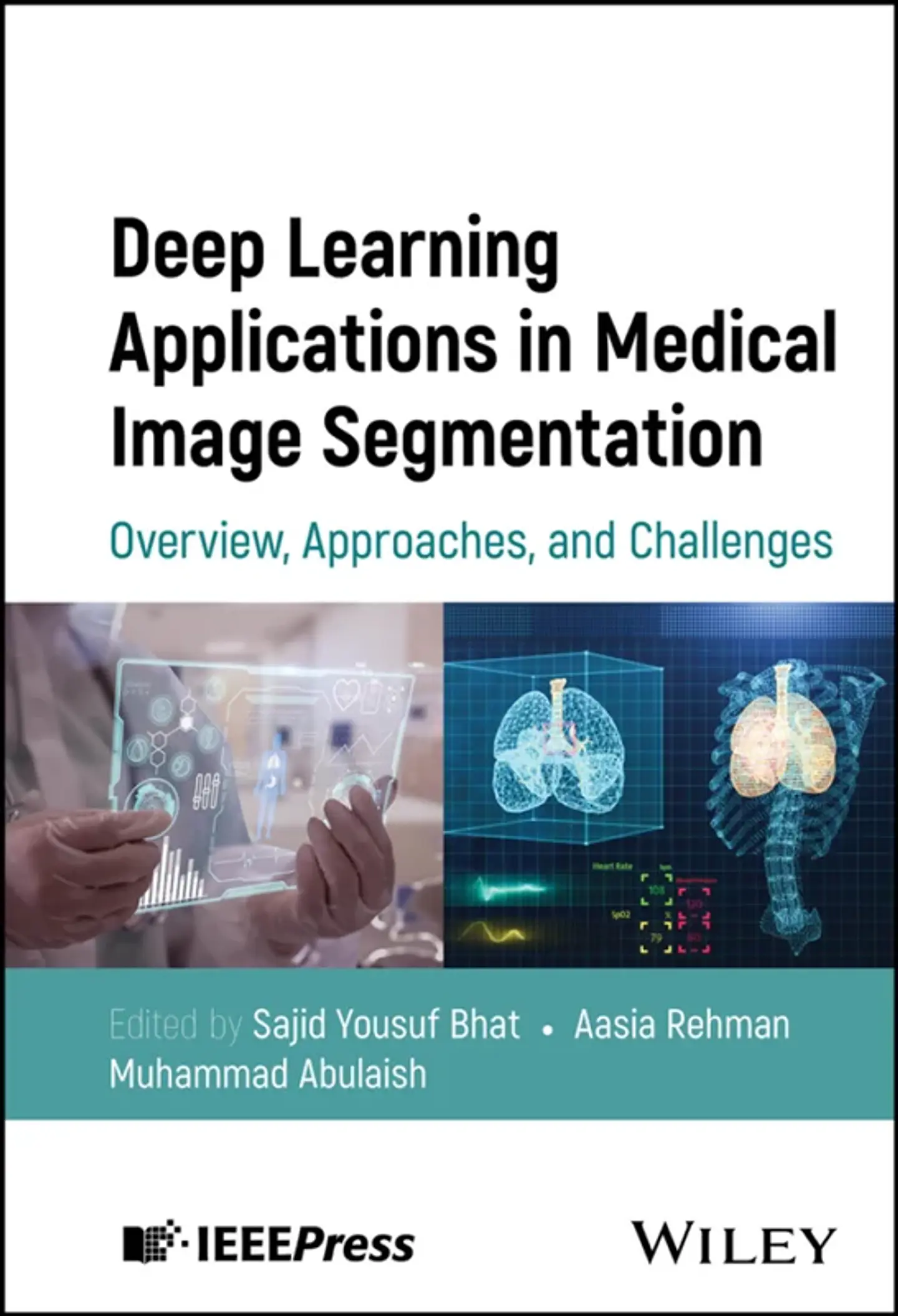Deep Learning Applications in Medical Image Segmentation: Overview, Approaches, and Challenges 1