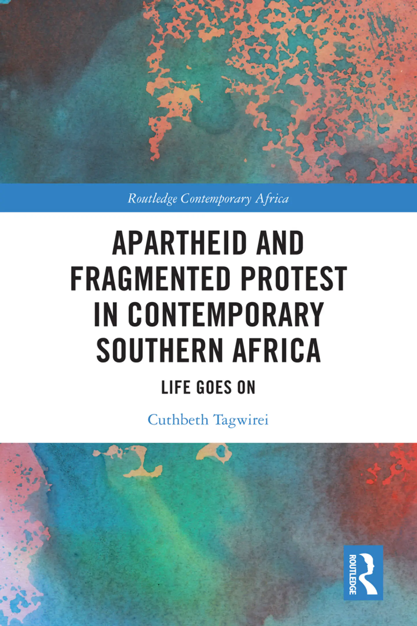 Apartheid and Fragmented Protest in Contemporary Southern Africa: Life Goes On 1
