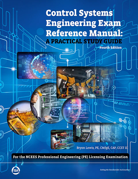 Control Systems Engineering Exam Reference Manual: A Practical Study Guide for the NCEES Professional Engineering (PE) Licensing Examination 4th Edition