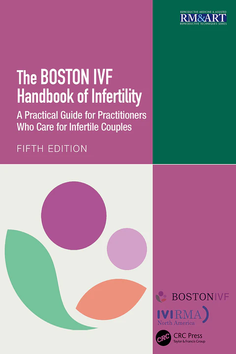 The Boston IVF Handbook of Infertility: A Practical Guide for Practitioners Who Care for Infertile Couples 5th Edition 