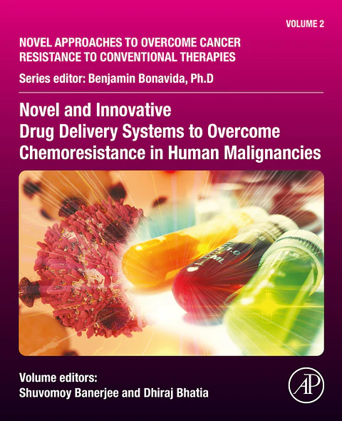 Novel and Innovative Drug Delivery Systems to Overcome Chemoresistance in Human Malignancies (Novel approaches to overcome cancer resistance to conventional therapies)