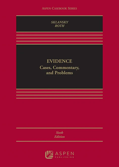 Evidence: Cases, Commentary, and Problems 6th Edition