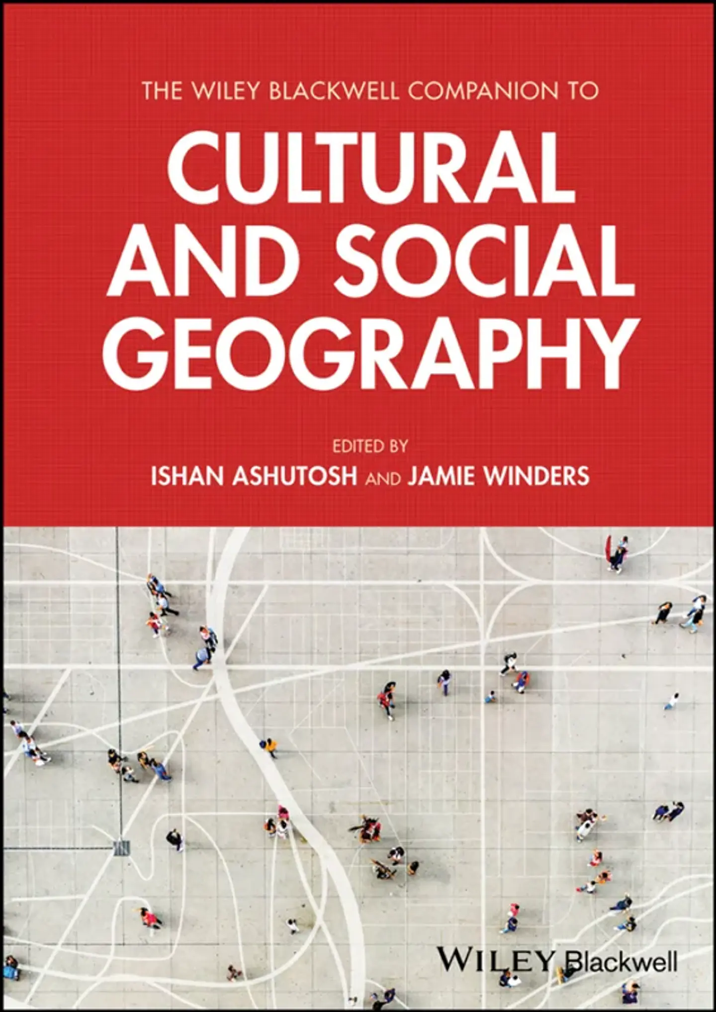 The Wiley Blackwell Companion to Cultural and Social Geography 1