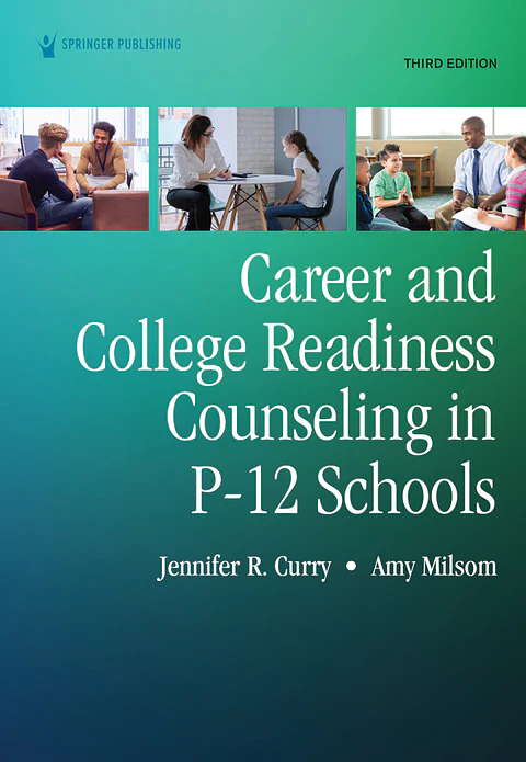 Career and College Readiness Counseling in P-12 Schools 3rd Edition 