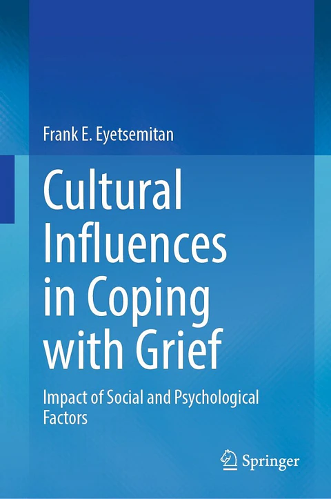  Cultural Influences in Coping with Grief: Impact of Social and Psychological Factors 
