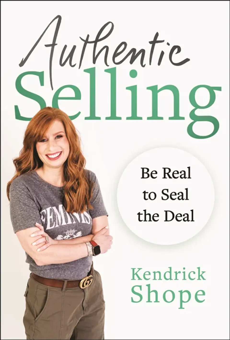 Authentic Selling: Be Real to Seal the Deal 1