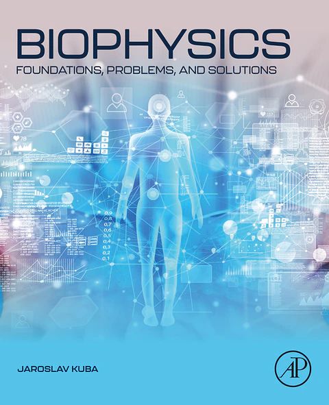 Biophysics: Foundations, Problems, and Solutions