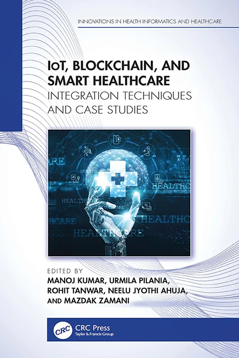 IoT, Blockchain, and Smart Healthcare: Integration Techniques and Case Studies