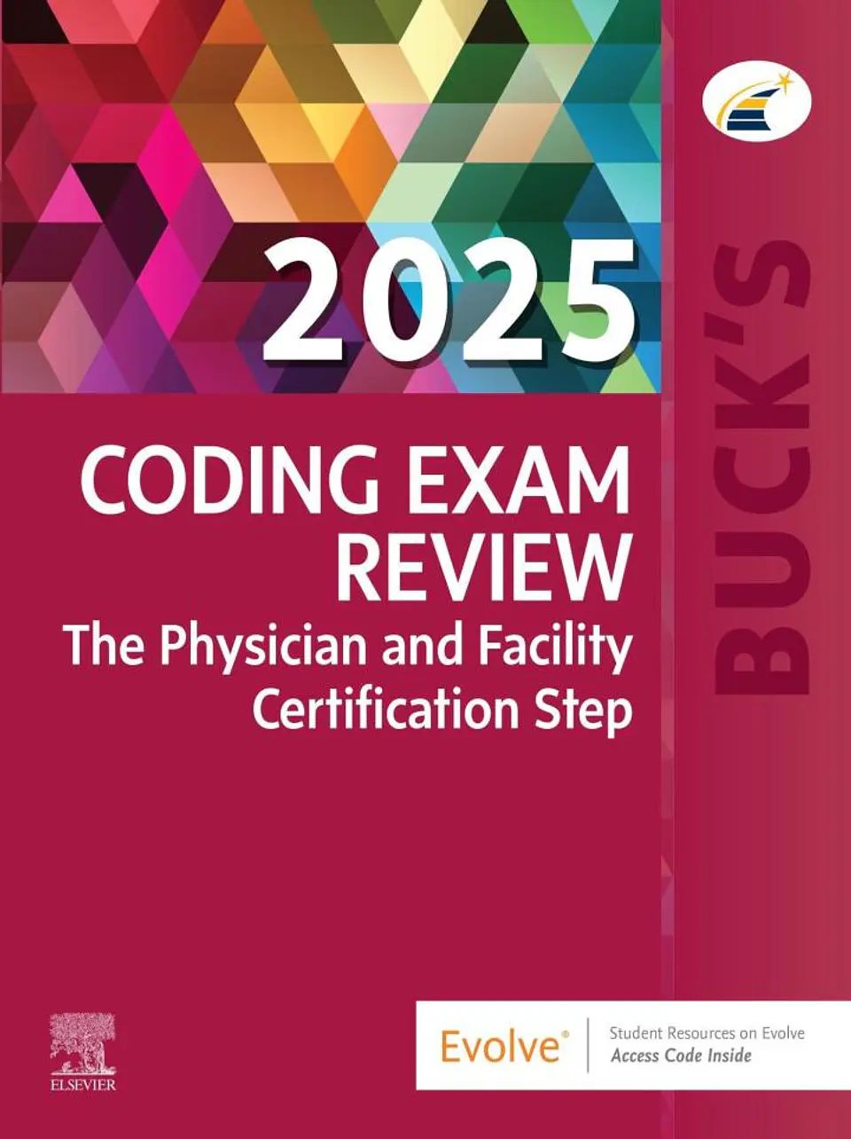  Buck's Coding Exam Review 2025: The Physician and Facility Certification Step  1