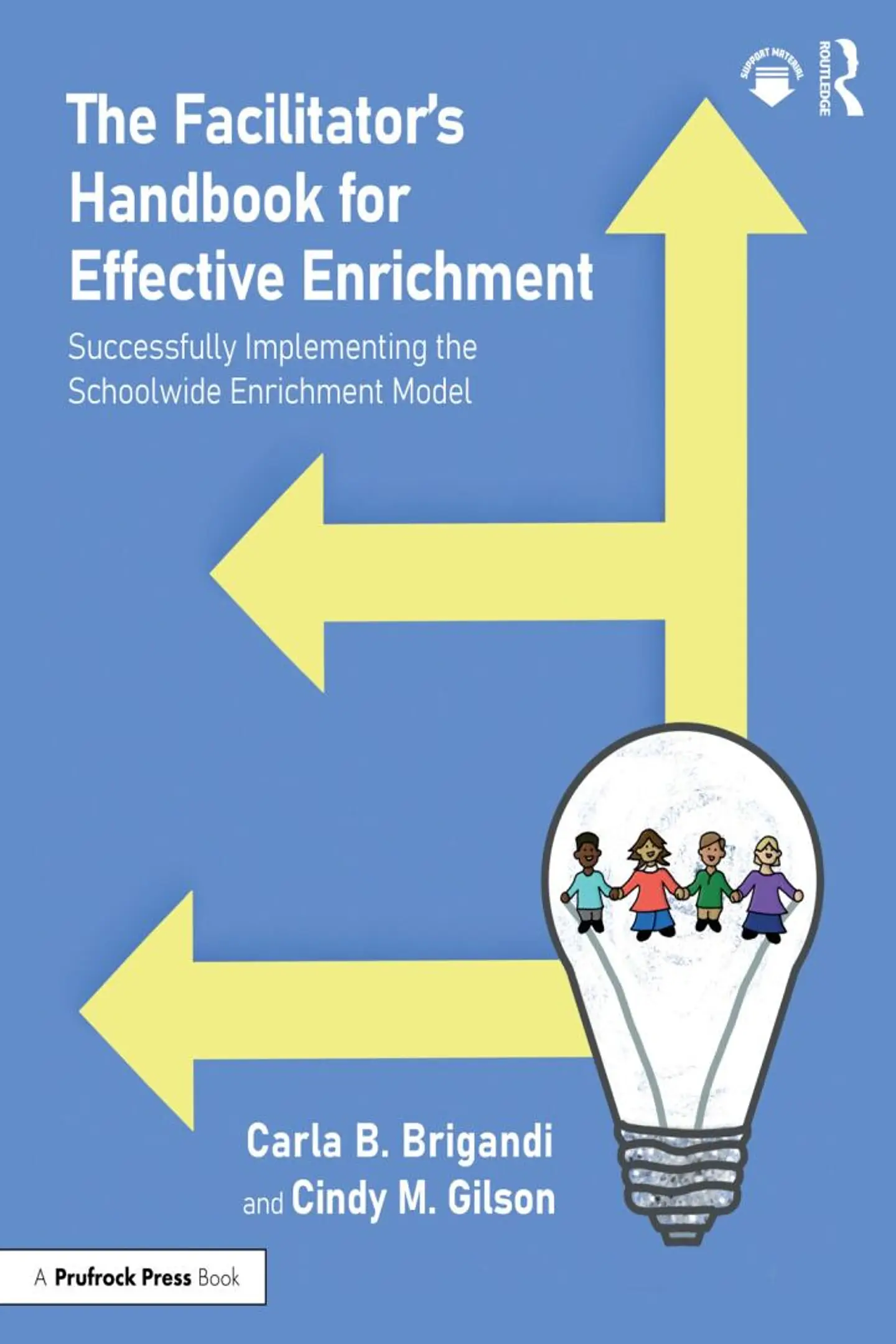 The Facilitator’s Handbook for Effective Enrichment: Successfully Implementing the Schoolwide Enrichment Model 1