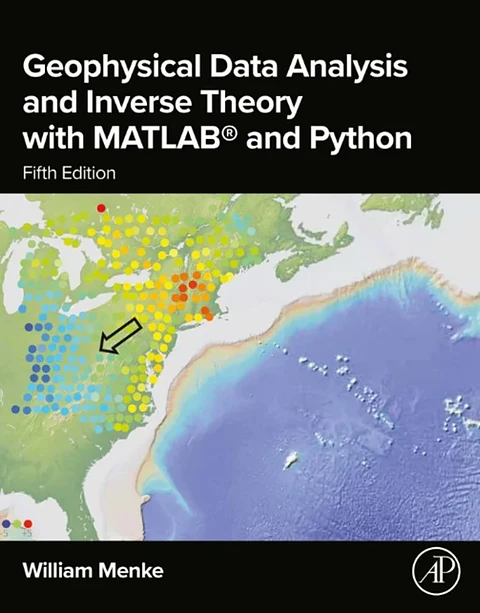 Geophysical Data Analysis and Inverse Theory with MATLAB® and Python 5th Edition