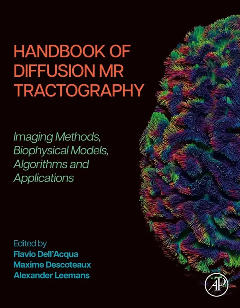 Handbook of Diffusion MR Tractography: Imaging Methods, Biophysical Models, Algorithms and Applications 1