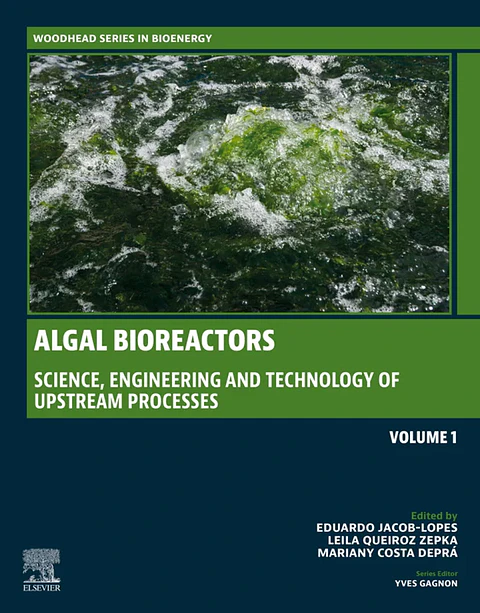 Algal Bioreactors: Vol 1: Science, Engineering and Technology of upstream processes