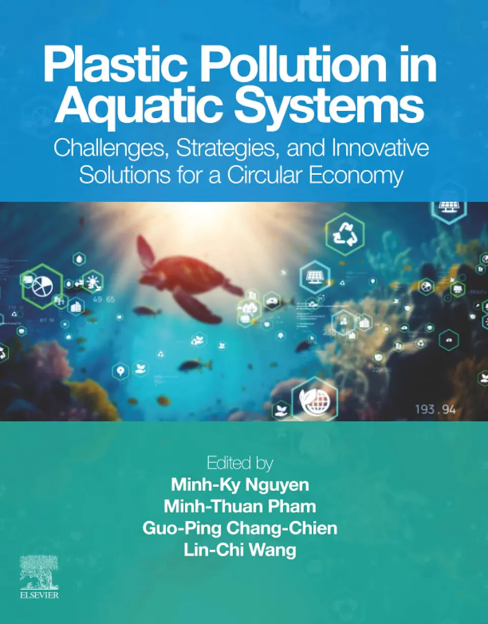 Plastic Pollution in Aquatic Systems: Challenges, Strategies, and Innovative Solutions for a Circular Economy 1