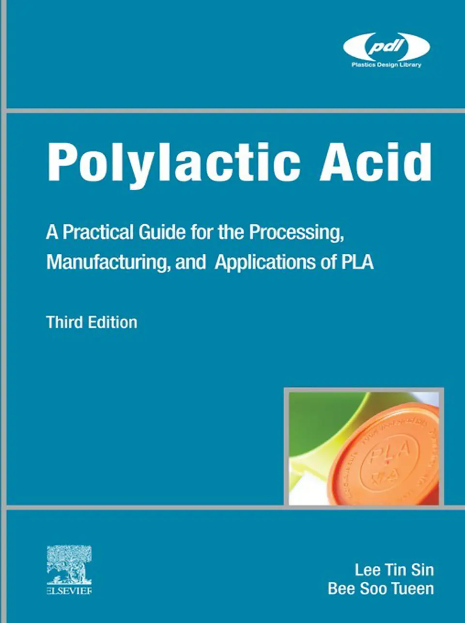 Polylactic Acid: A Practical Guide for the Processing, Manufacturing, and Applications of PLA 3rd Edition 1