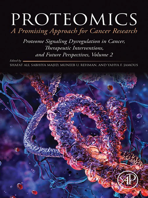 Proteomics: A Promising Approach for Cancer Research: Proteome Signaling Dysregulation in Cancer, Therapeutic Interventions, and Future Perspectives, Volume 2