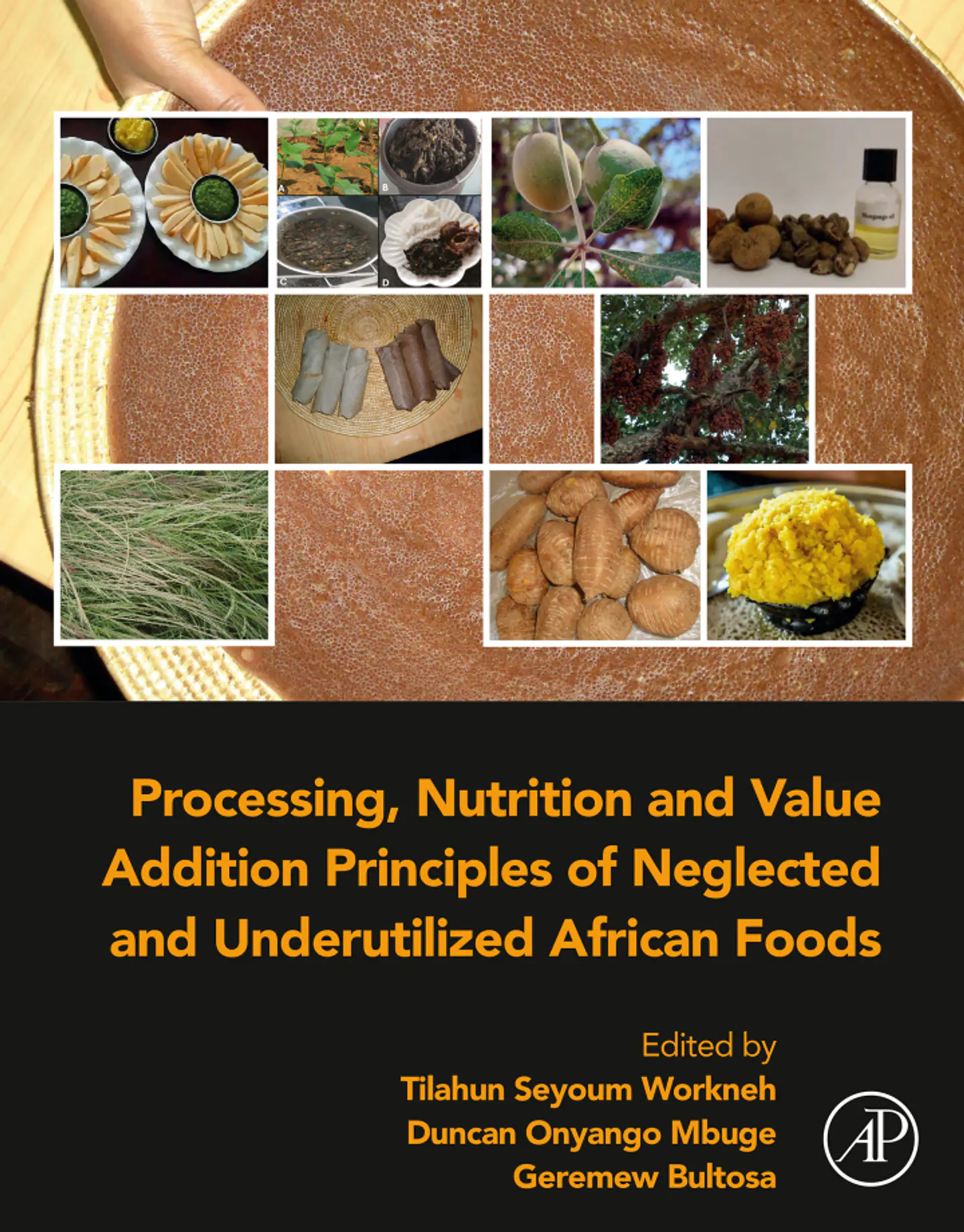 Processing, Nutrition and Value Addition Principles of Neglected and Underutilized African Foods 1