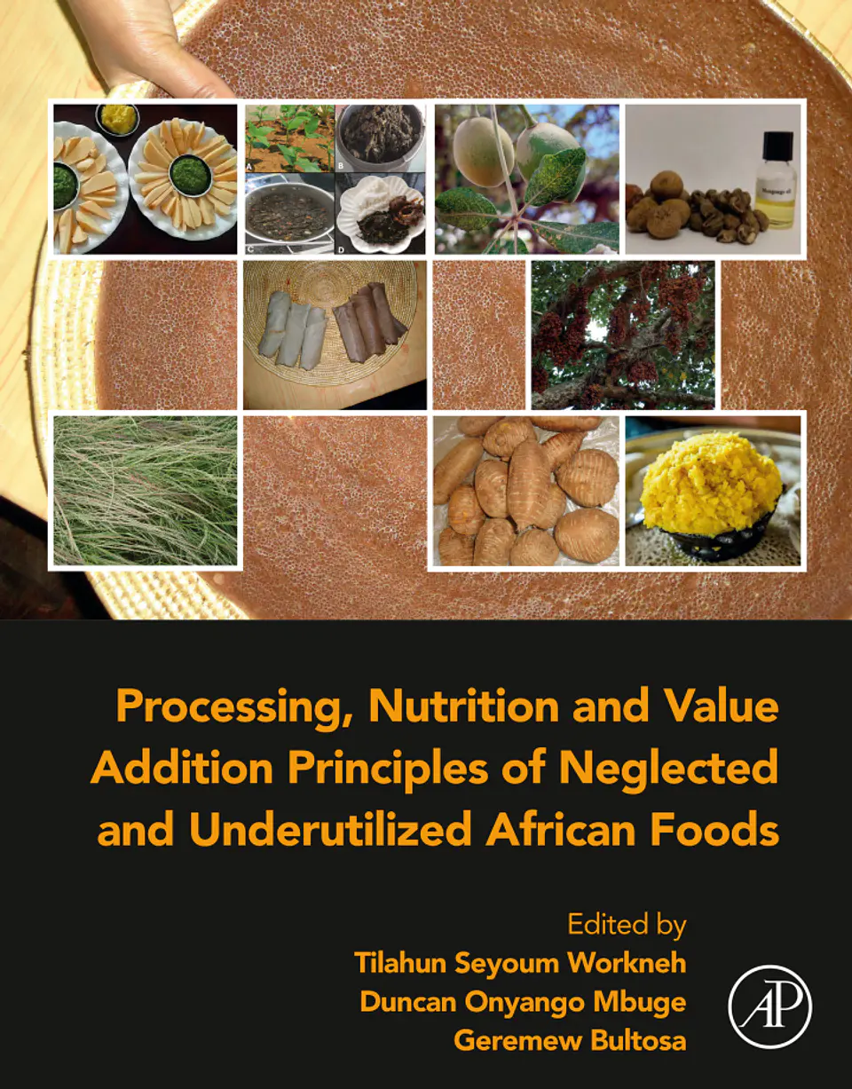 Processing, Nutrition and Value Addition Principles of Neglected and Underutilized African Foods 1
