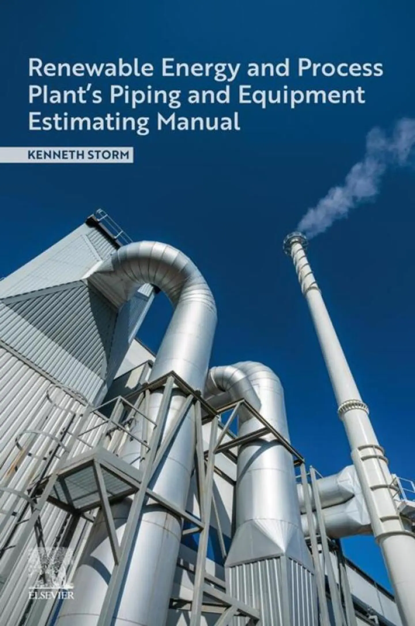 Renewable Energy and Process Plant's Piping and Equipment Estimating Manual 1