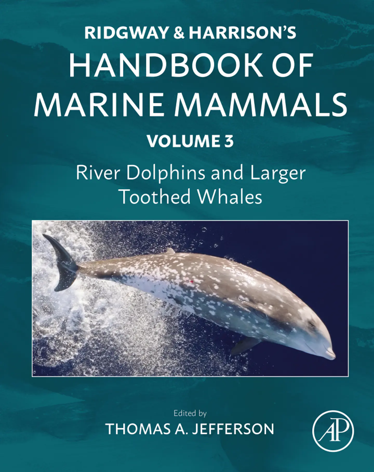 River Dolphins and Larger Toothed Whales: Ridgway and Harrison's Handbook of Marine Mammals, Volume 3 1
