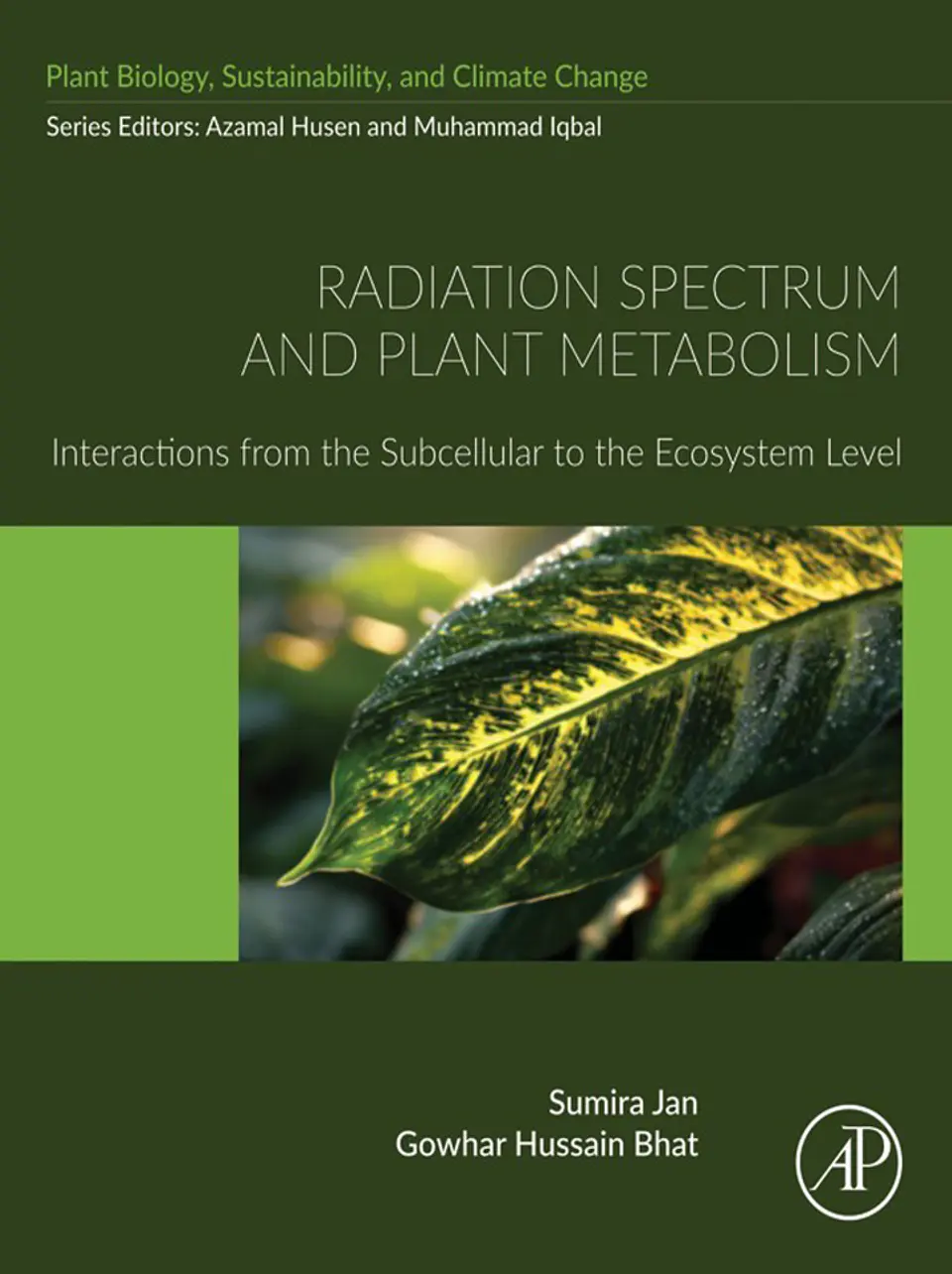 Radiation Spectrum and Plant Metabolism: Interactions from the Subcellular to the Ecosystem Level (Plant Biology, Sustainability, and Climate Change) 1