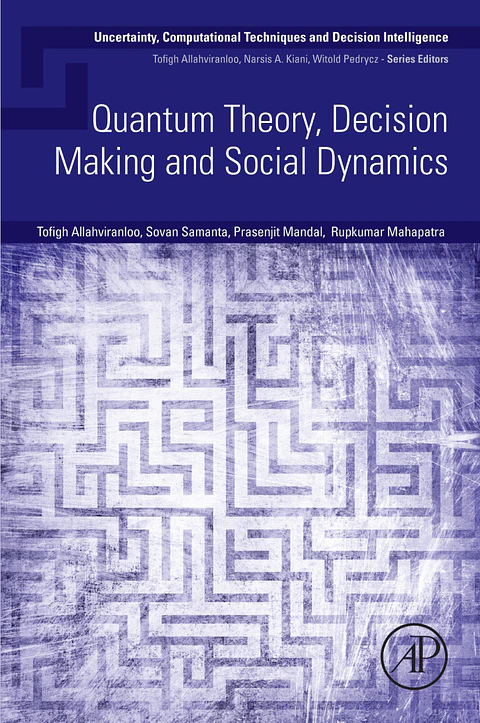 Quantum Theory, Decision Making and Social Dynamics (Uncertainty, Computational Techniques, and Decision Intelligence)