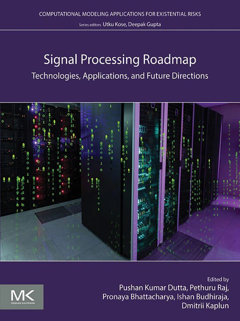 Signal Processing Roadmap: Technologies, Applications, and Future Directions (Computational Modeling Applications for Existential Risks)
