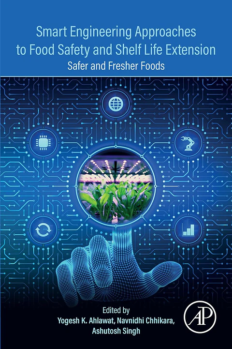 Smart Engineering Approaches to Food Safety and Shelf Life Extension: Safer and Fresher Foods